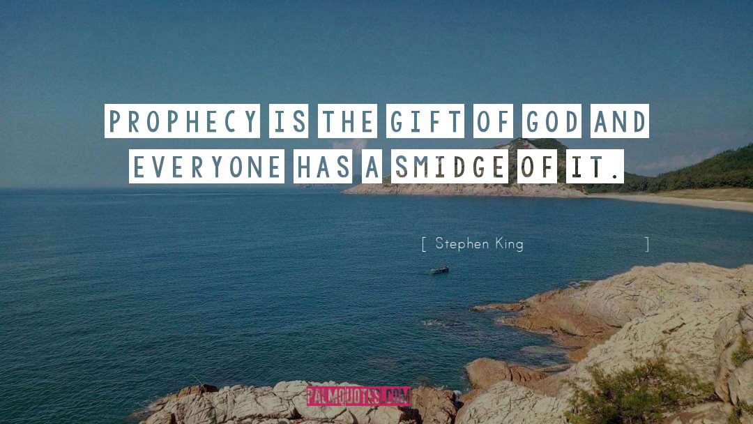 Gift Of God quotes by Stephen King