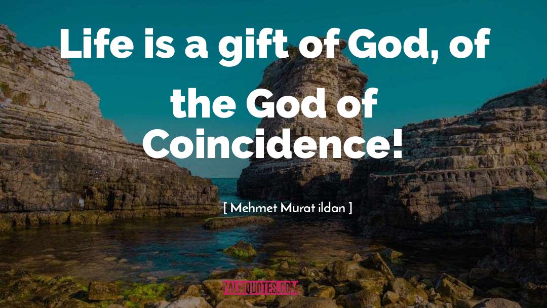 Gift Of God quotes by Mehmet Murat Ildan