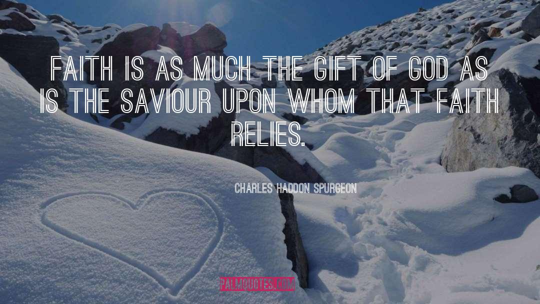 Gift Of God quotes by Charles Haddon Spurgeon