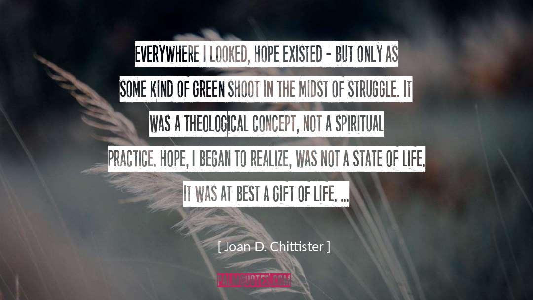 Gift Of Life quotes by Joan D. Chittister