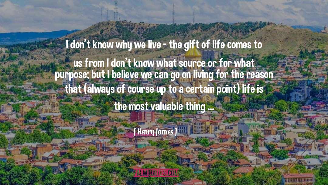Gift Of Life quotes by Henry James
