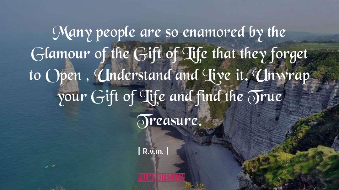 Gift Of Life quotes by R.v.m.