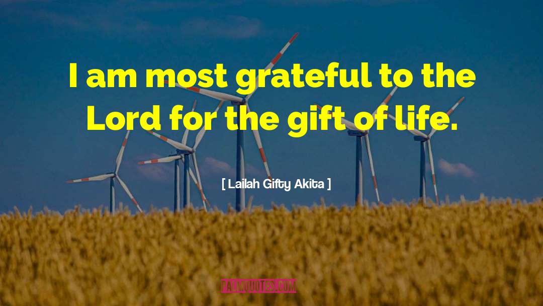 Gift Of Life quotes by Lailah Gifty Akita