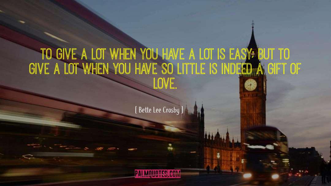 Gift Of Love quotes by Bette Lee Crosby