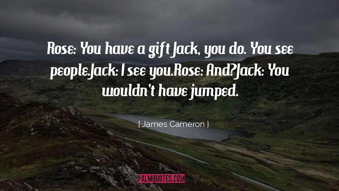 Gift Outright quotes by James Cameron