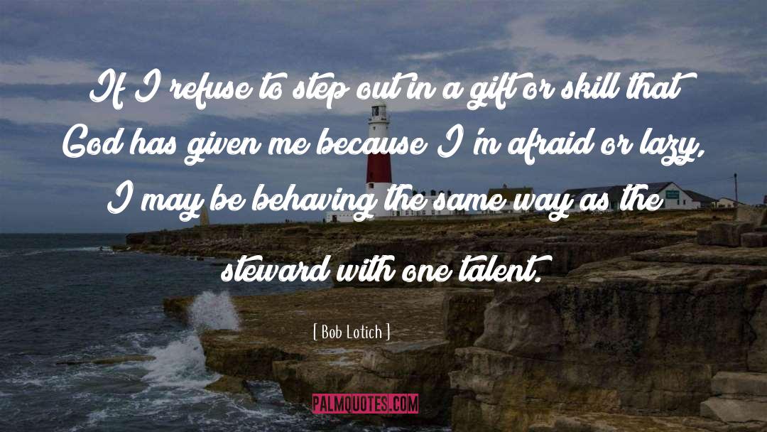 Gift quotes by Bob Lotich