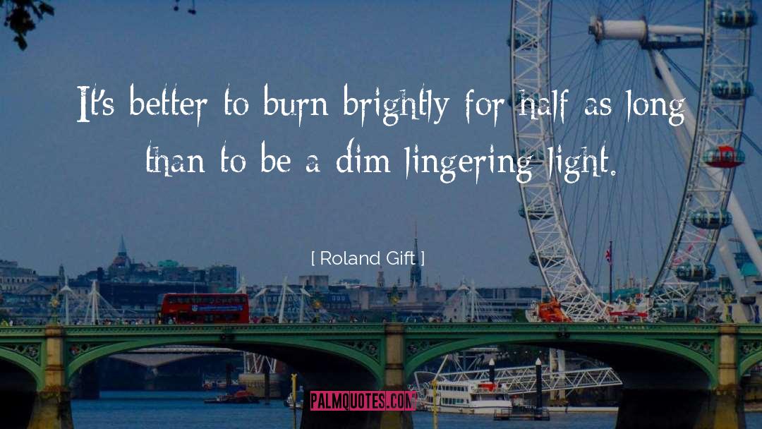 Gift quotes by Roland Gift