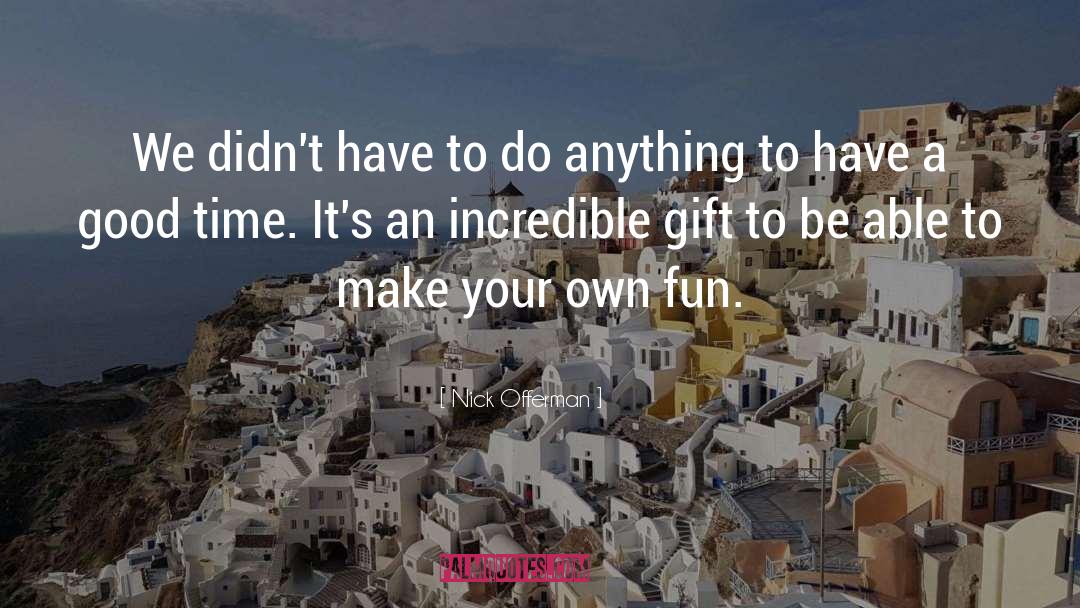 Gift quotes by Nick Offerman