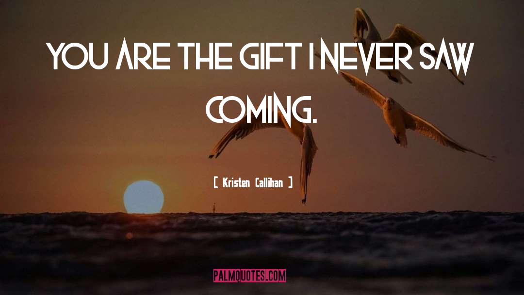 Gift quotes by Kristen Callihan