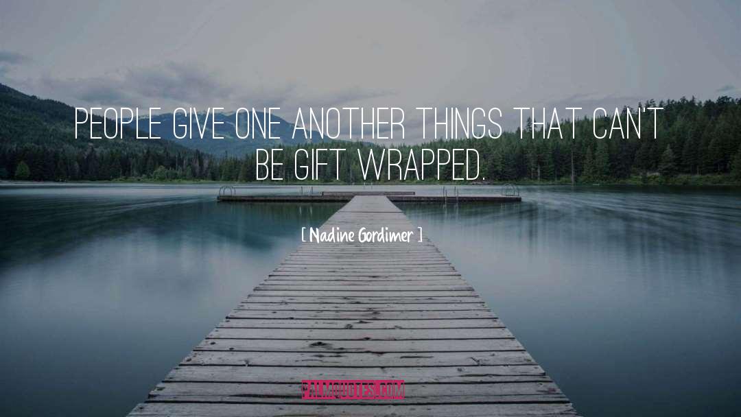 Gift Wrapped quotes by Nadine Gordimer