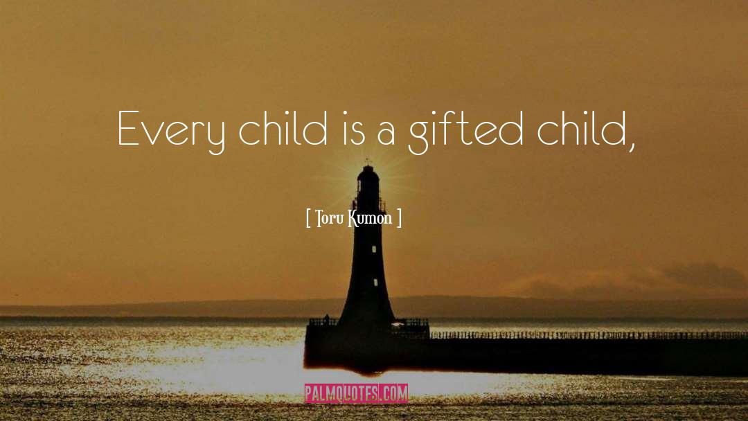 Gifted Children quotes by Toru Kumon