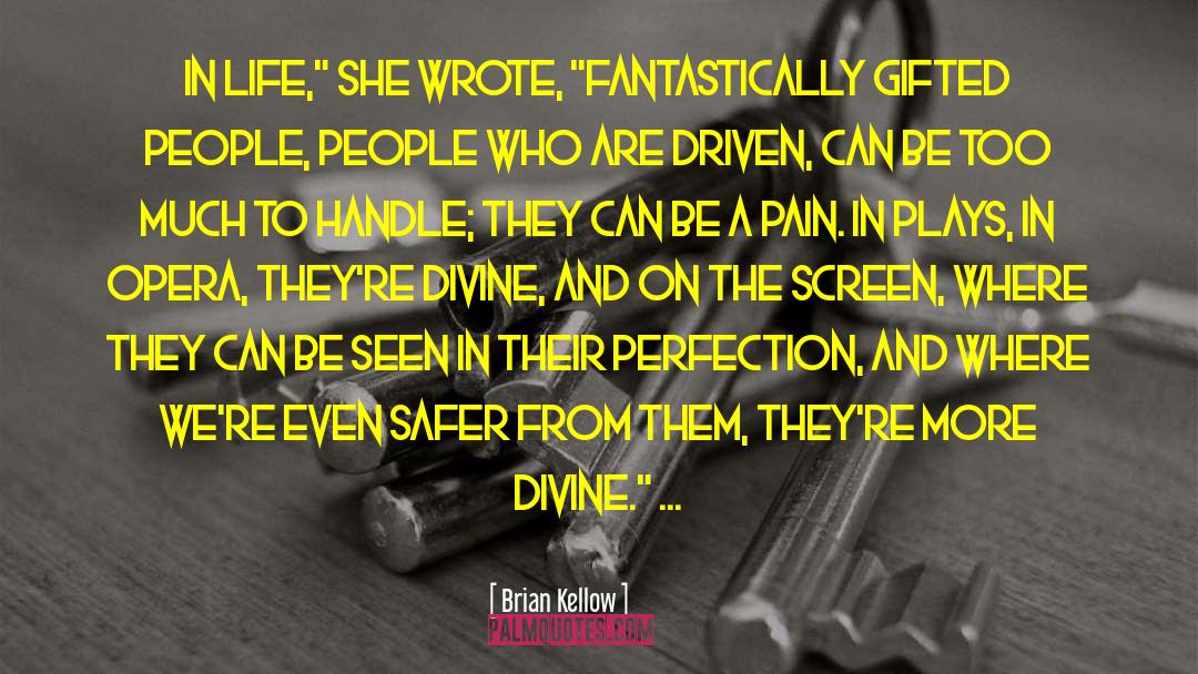 Gifted People quotes by Brian Kellow