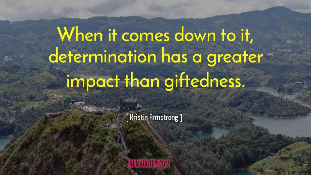 Giftedness quotes by Kristin Armstrong