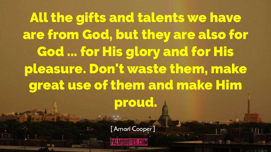 Gifts And Talents quotes by Amari Cooper