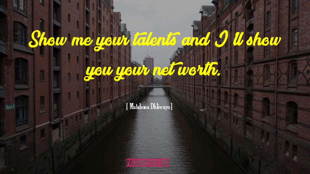 Gifts And Talents quotes by Matshona Dhliwayo