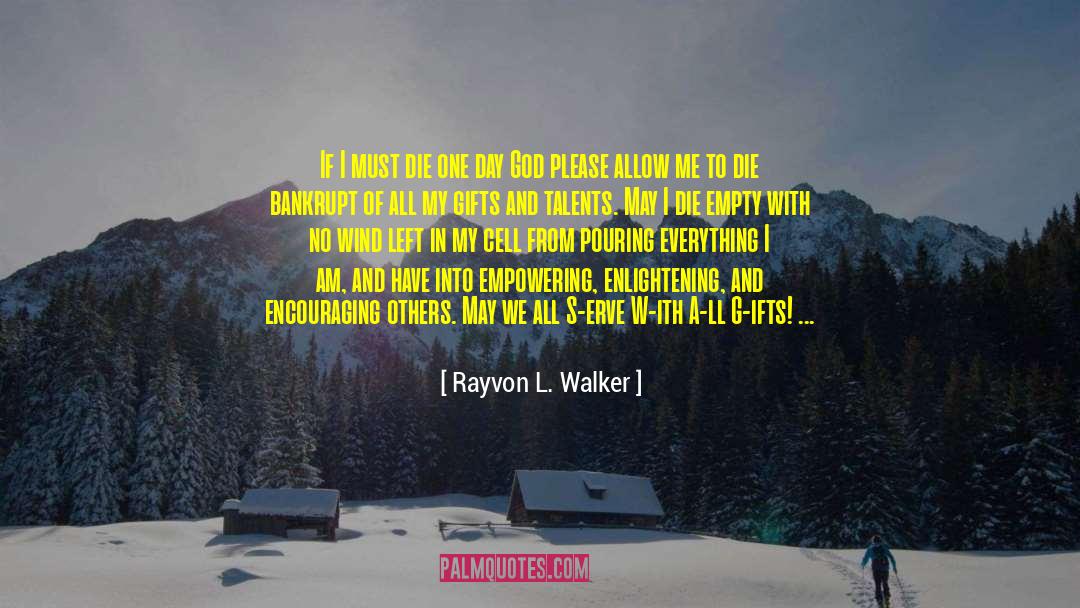Gifts And Talents quotes by Rayvon L. Walker