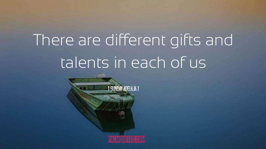 Gifts And Talents quotes by Sunday Adelaja