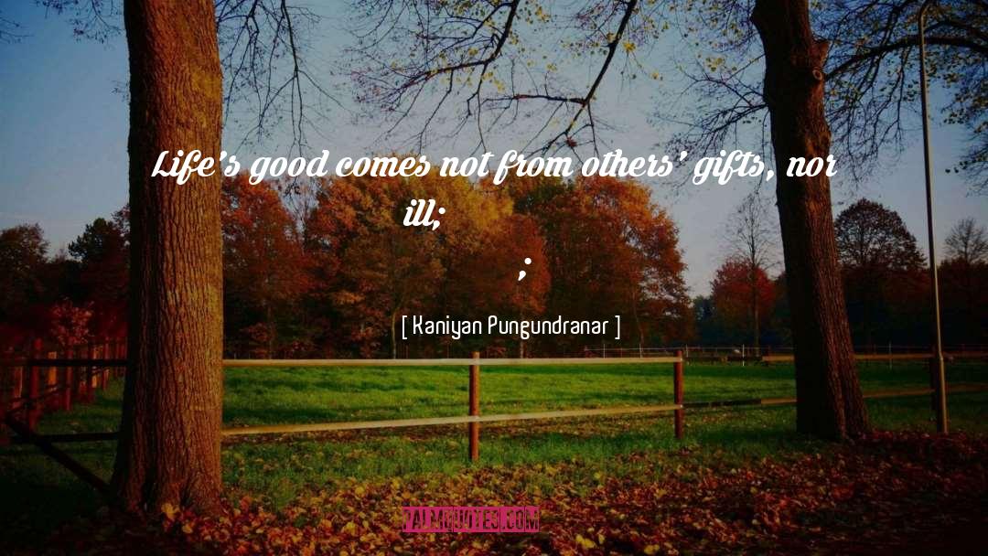 Gifts From Heaven quotes by Kaniyan Pungundranar