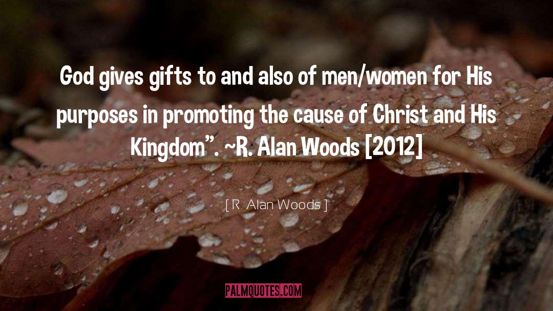 Gifts From Heaven quotes by R. Alan Woods