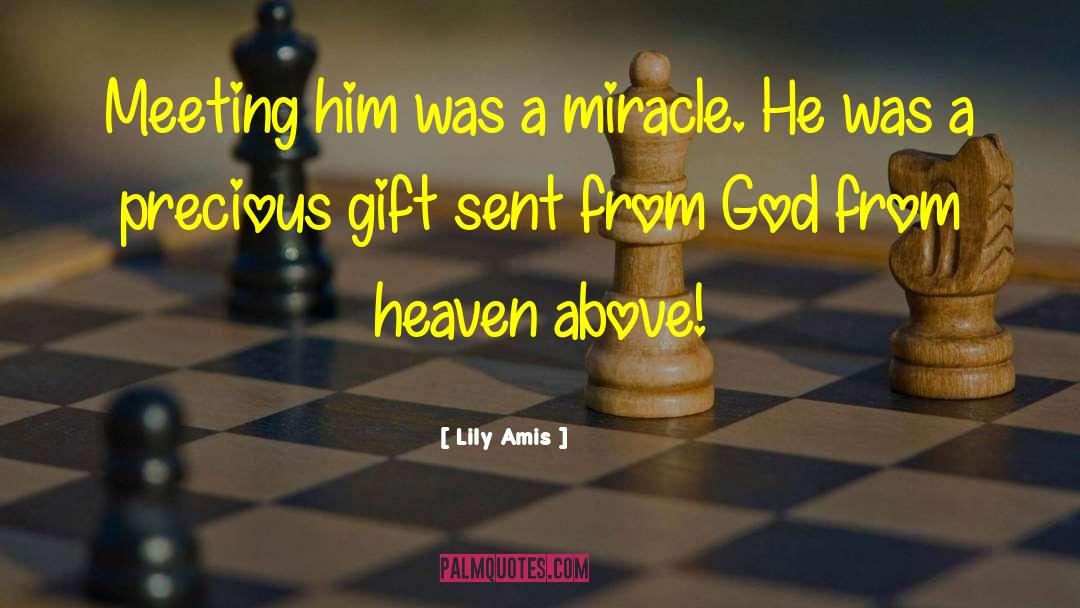 Gifts From Heaven quotes by Lily Amis