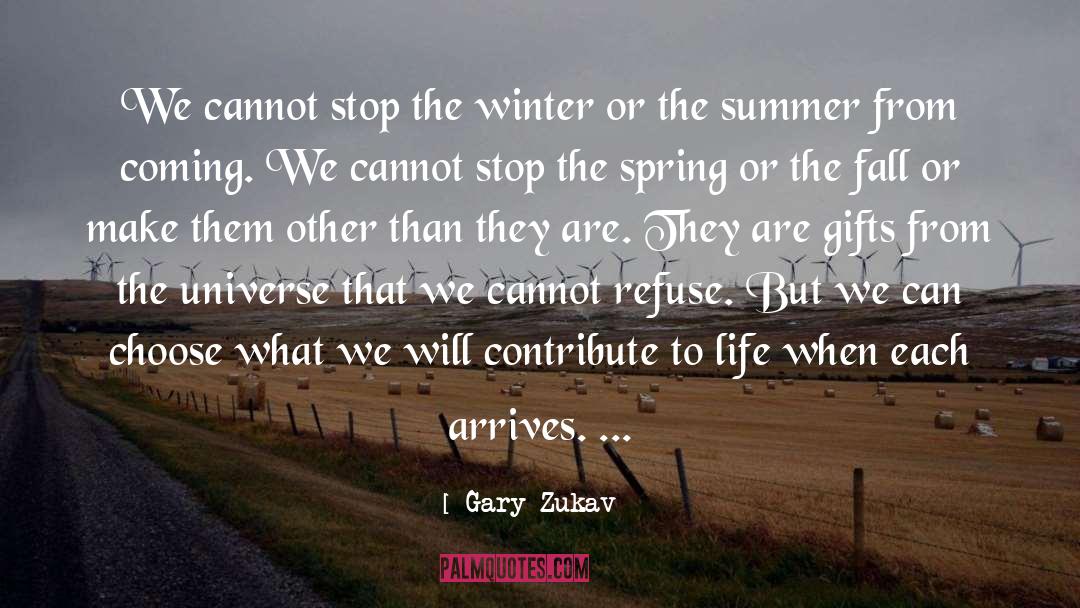Gifts From The Universe quotes by Gary Zukav