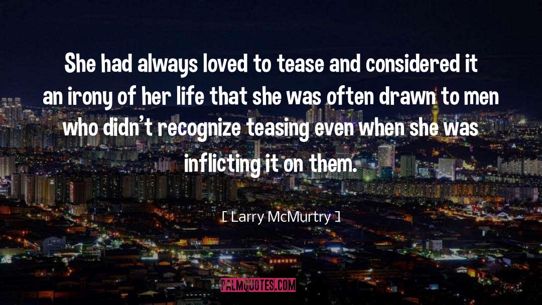Gifts Of Life quotes by Larry McMurtry