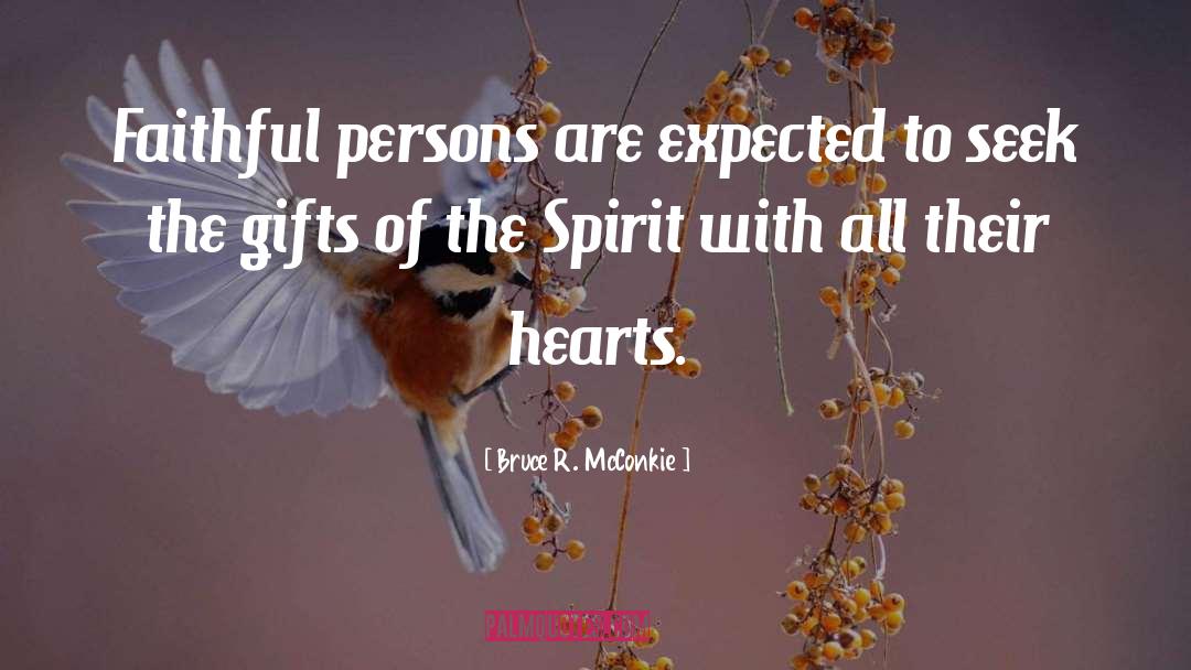 Gifts Of The Spirit quotes by Bruce R. McConkie