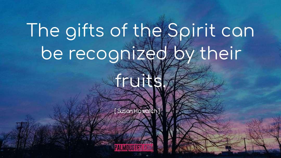 Gifts Of The Spirit quotes by Susan Howatch