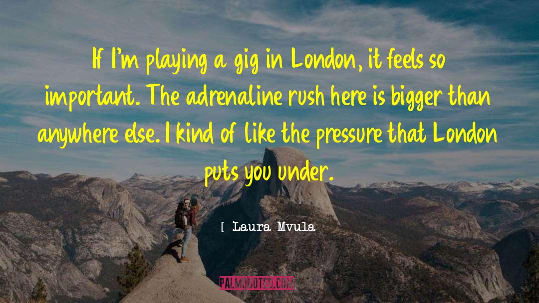 Gig quotes by Laura Mvula