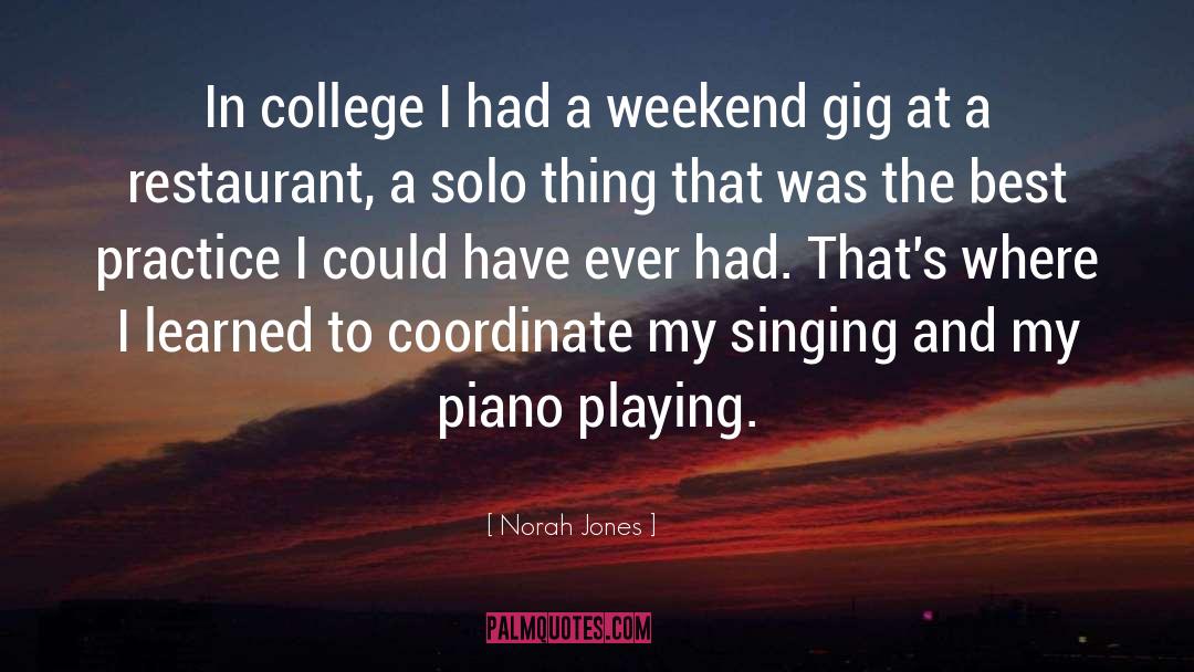 Gig quotes by Norah Jones