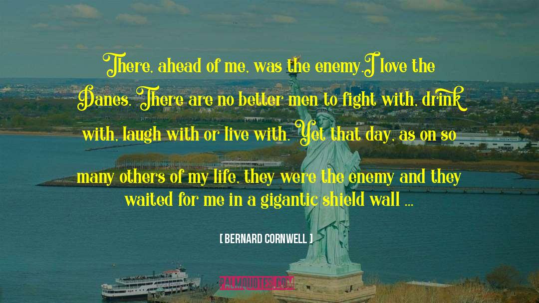 Gigantic quotes by Bernard Cornwell