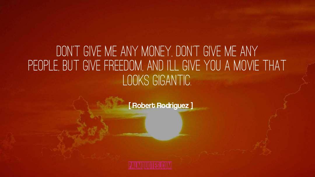 Gigantic quotes by Robert Rodriguez