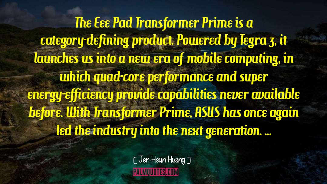 Gigawatt Transformer quotes by Jen-Hsun Huang