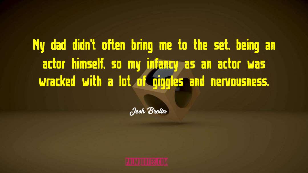 Giggles quotes by Josh Brolin