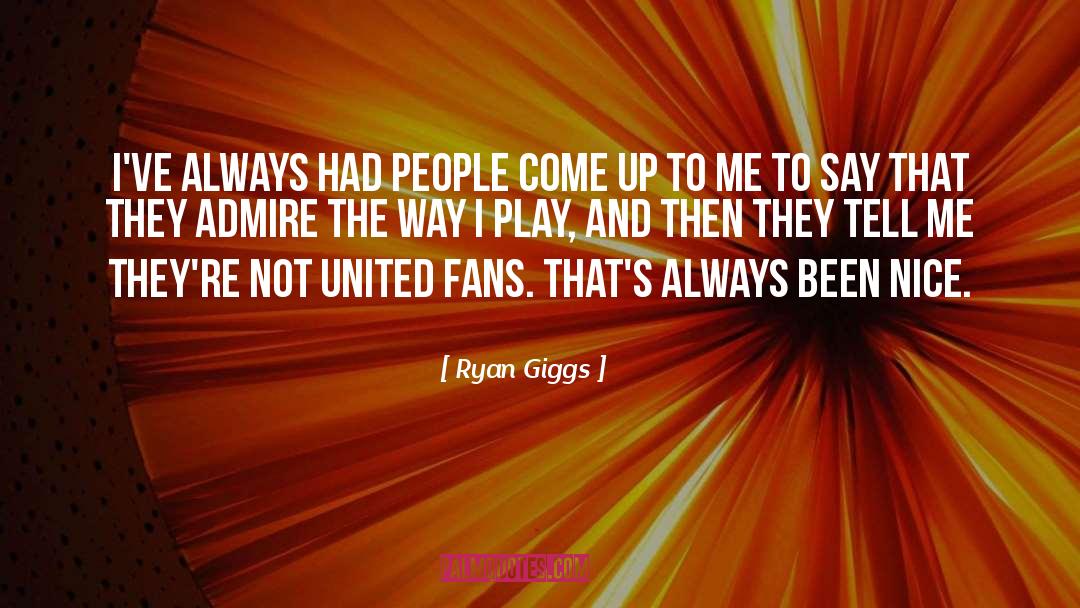 Giggs quotes by Ryan Giggs