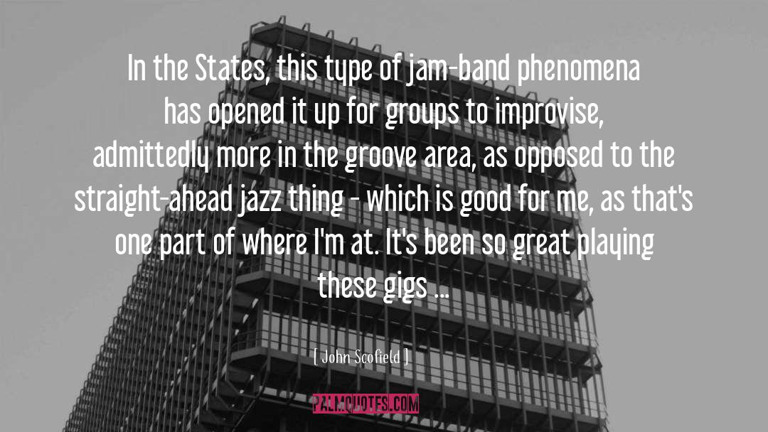 Gigs quotes by John Scofield