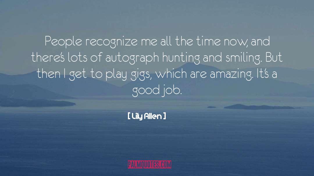 Gigs quotes by Lily Allen