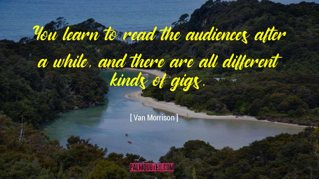 Gigs quotes by Van Morrison