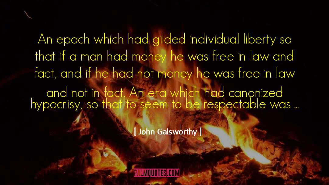 Gilded Age quotes by John Galsworthy