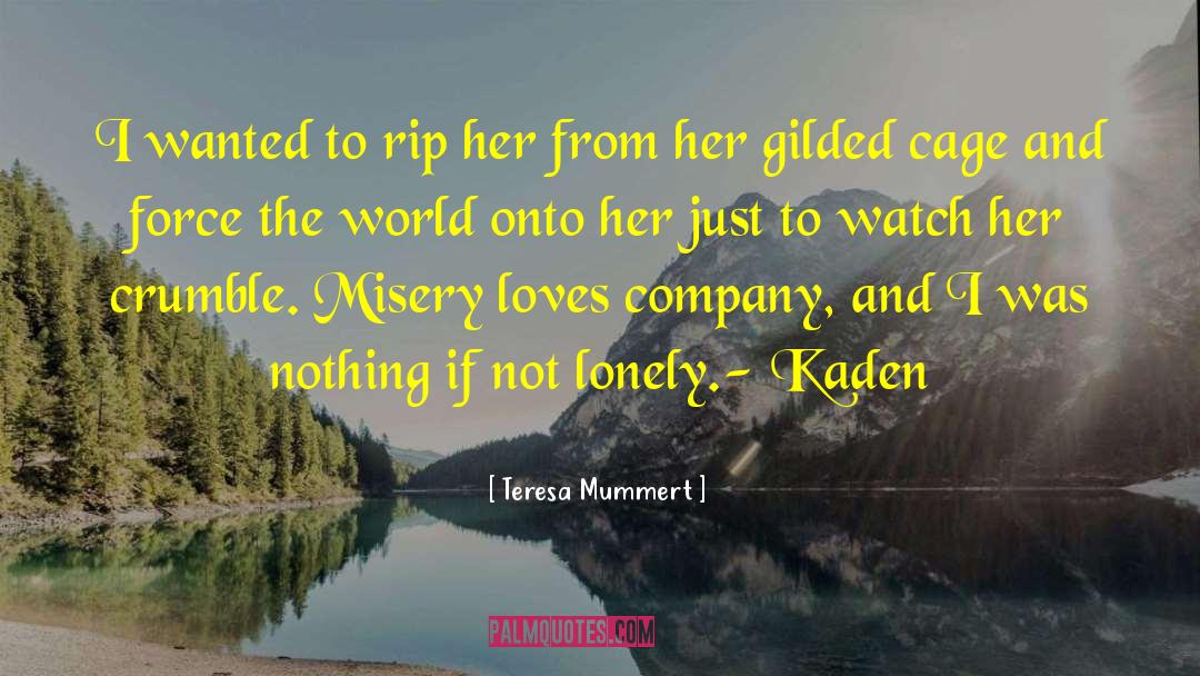 Gilded Cage quotes by Teresa Mummert