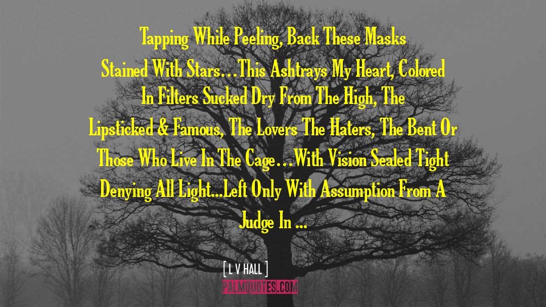 Gilded Cage quotes by L V HALL