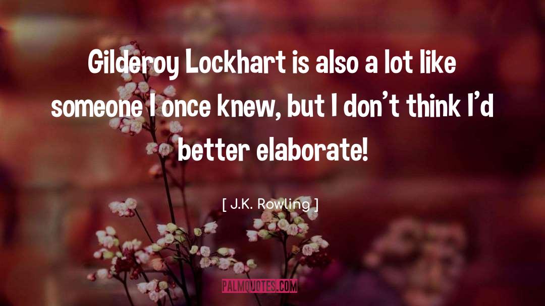 Gilderoy Lockhart quotes by J.K. Rowling