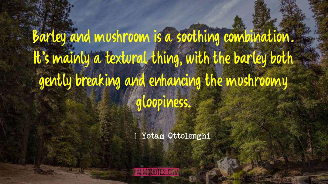 Gilled Mushroom quotes by Yotam Ottolenghi