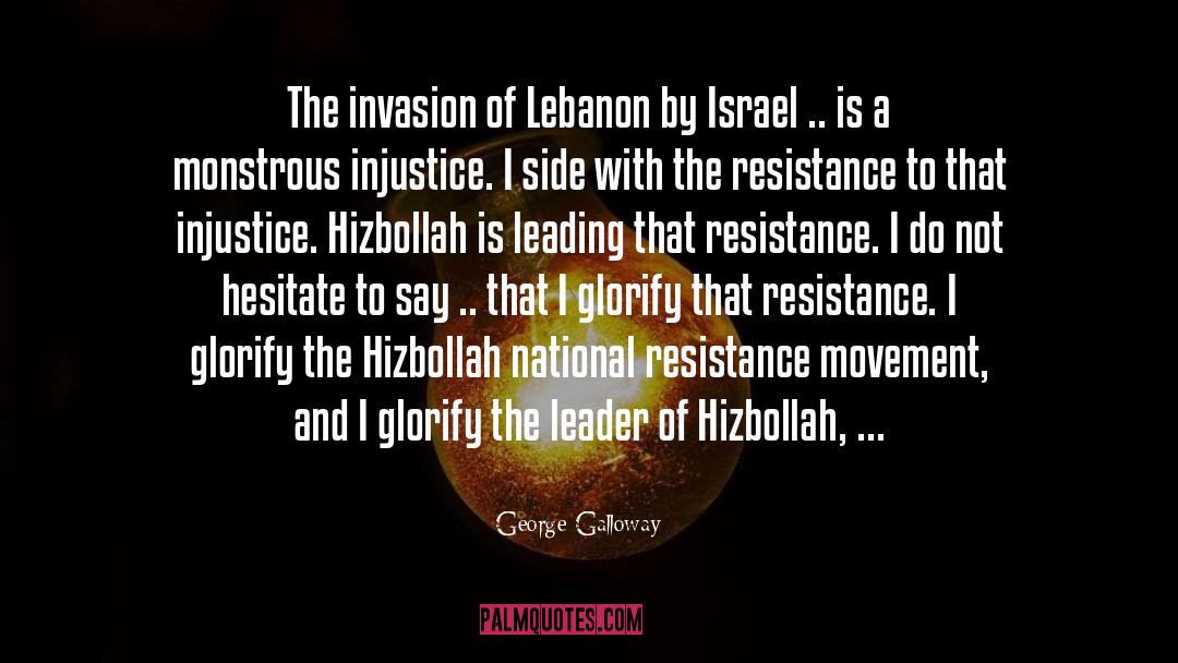 Gillmans Lebanon quotes by George Galloway