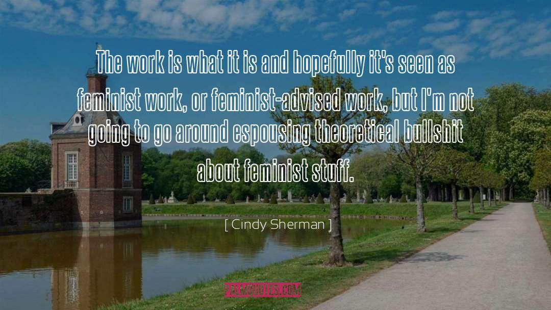 Gilman Feminist quotes by Cindy Sherman