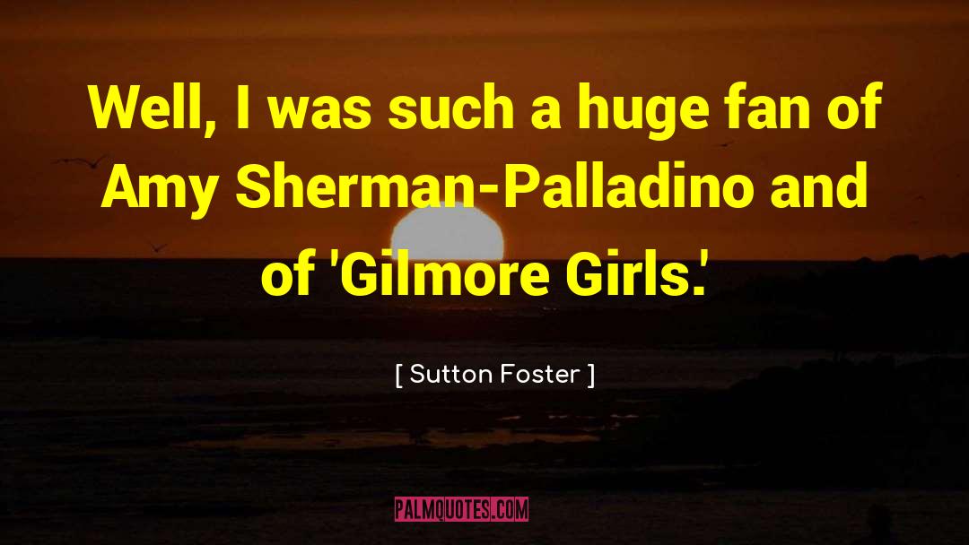 Gilmore Girls quotes by Sutton Foster