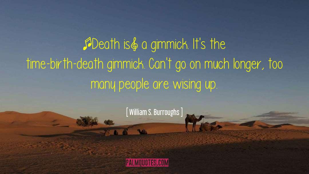 Gimmick quotes by William S. Burroughs