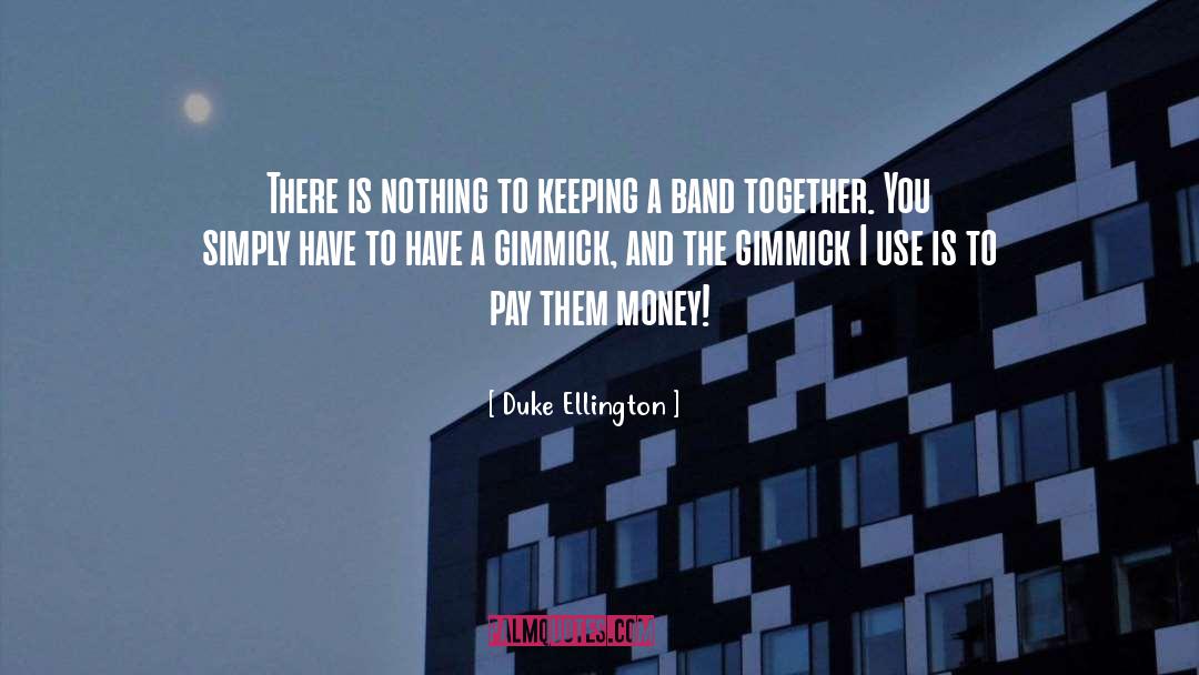 Gimmick quotes by Duke Ellington