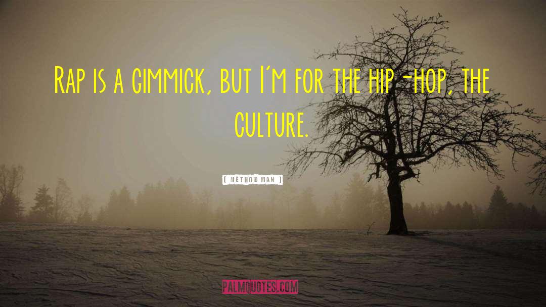 Gimmick quotes by Method Man