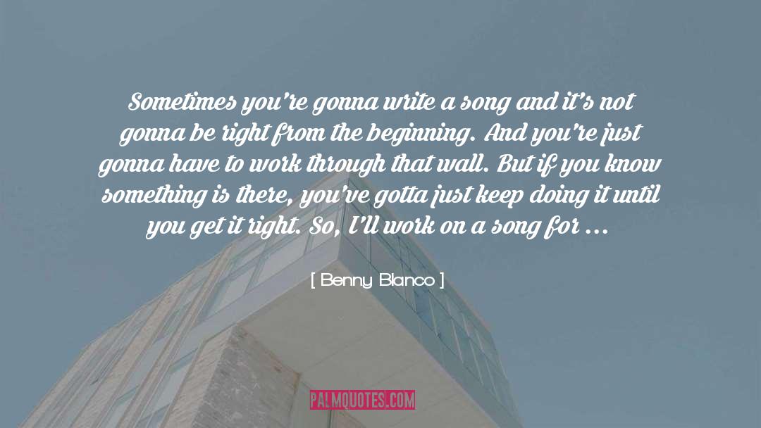 Gin Blanco quotes by Benny Blanco